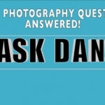 Brand
New Video Series – ASK DAN!